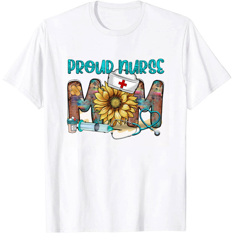 Sunflower Proud Nurse Mom Nurse T-Shirt