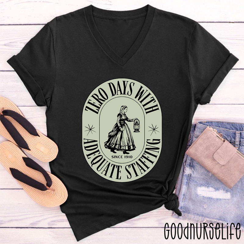 Zero Days With Adequate Staffing Nurse T-Shirt Female V-Neck T-Shirt