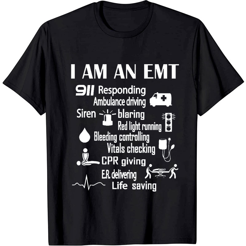 I Am An EMT Nurse T-Shirt