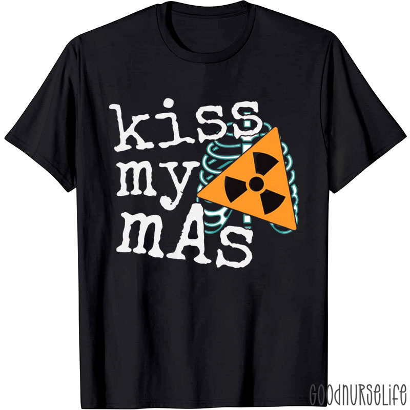 Kiss My Mas Nurse T-Shirt