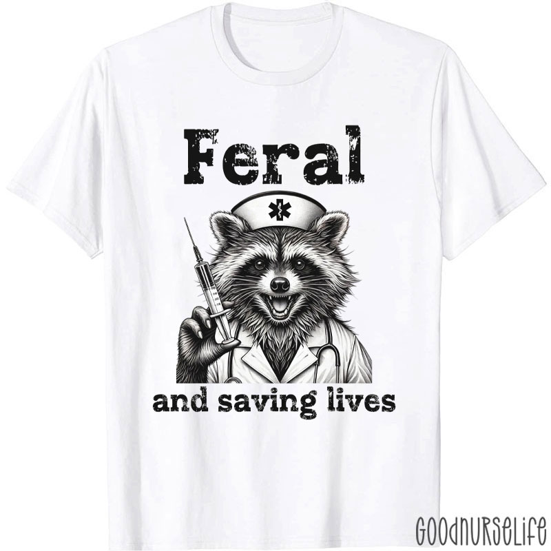 Feral And Saving Lives Raccoon Nurse T-Shirt