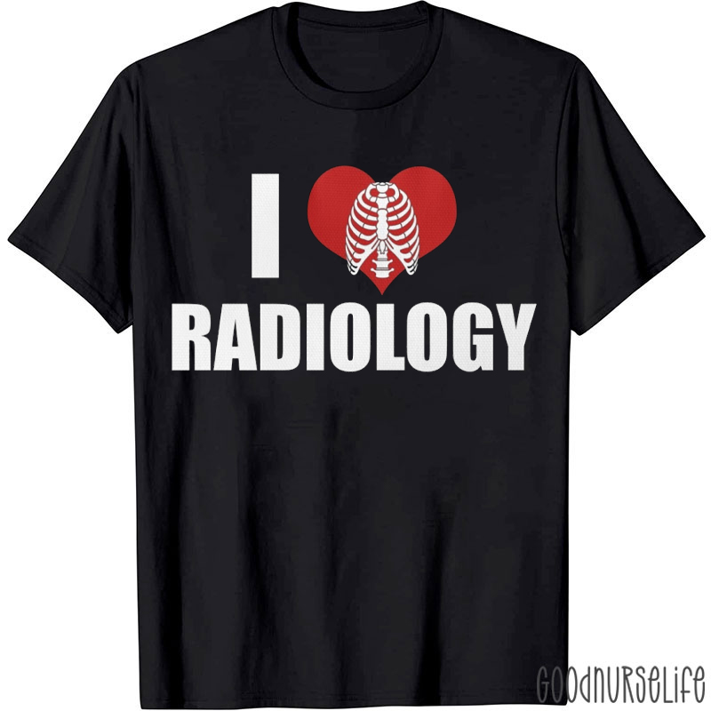 I Love Radiology X-Ray T-shirt