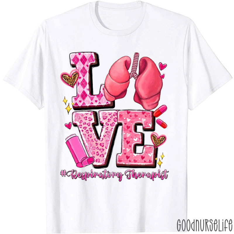 Love Respiratory Therapist T-Shirt