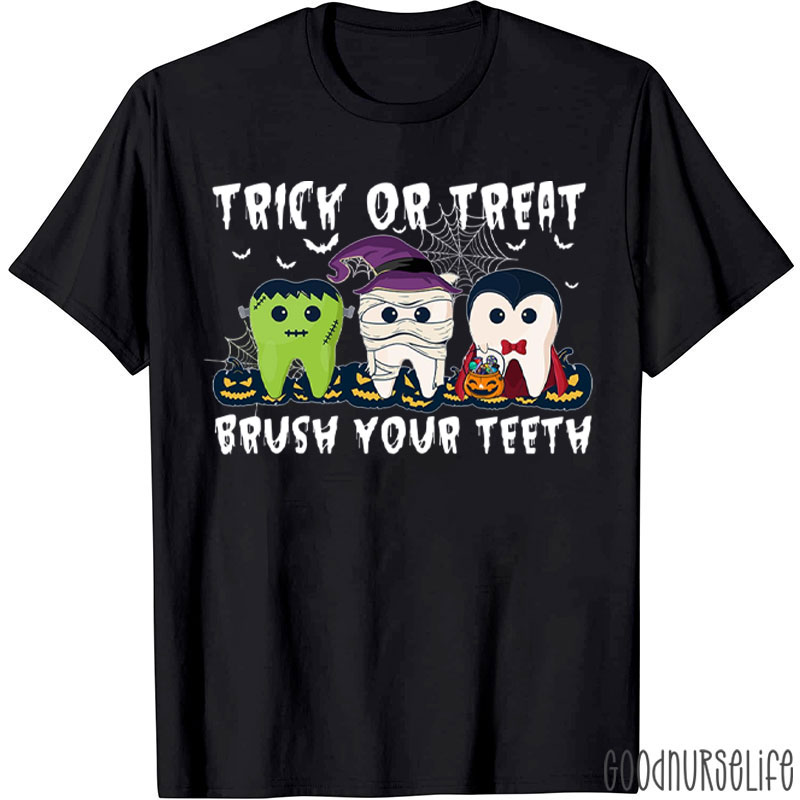 Funny Halloween Dentist Trick Or Treat Brush Your Teeth T-Shirt