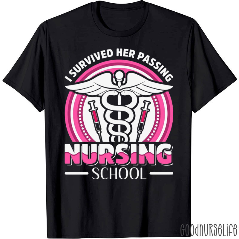 I Survived Her Passing Nursing School Nurse T-Shirt