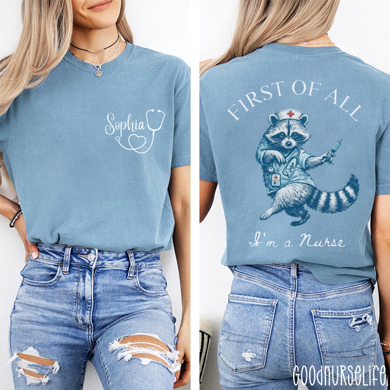 Personalized First Of All I'm A Nurse Two Sided T-Shirt