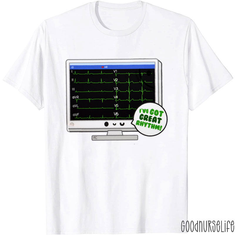 I've Got Great Rhythm Nurse T-Shirt