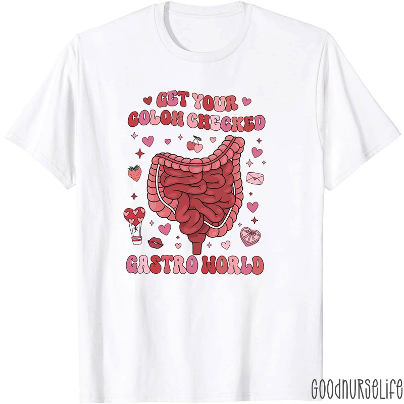 Get Your Colon Checked Gastro World Nurse T-Shirt