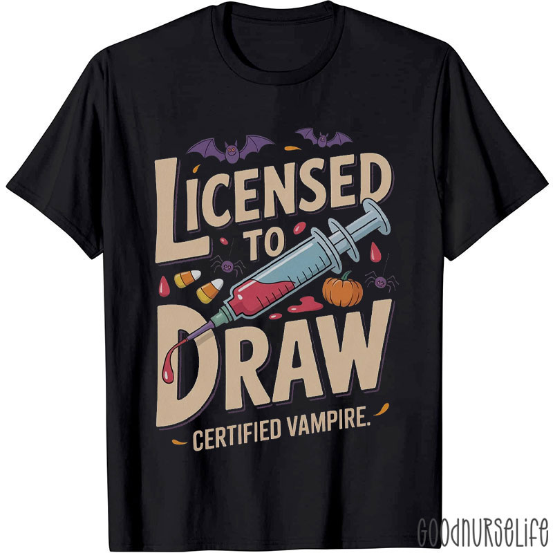 Licensed To Draw Certified Vampire Nurse T-Shirt