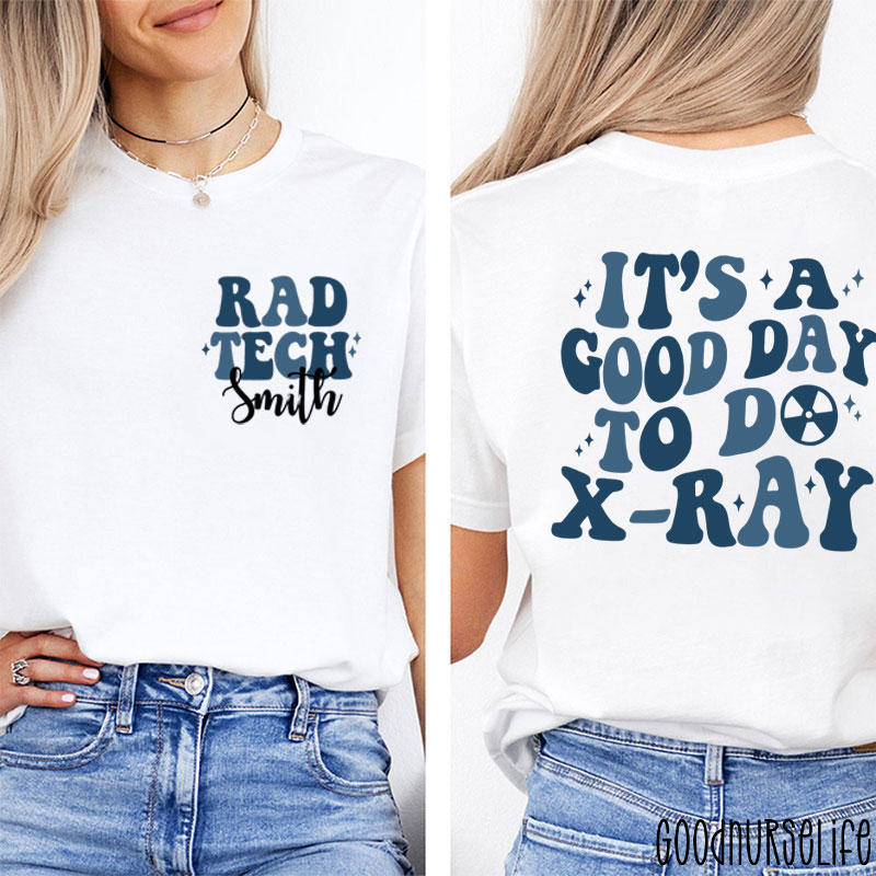 Personalized It's A Good Day To Do Xray Two Sided T-Shirt