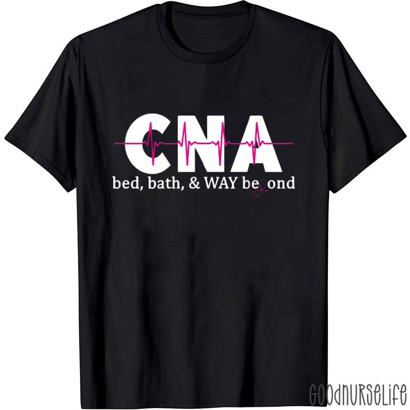 CNA Bed Bath And Way Beyond Nurse T-Shirt