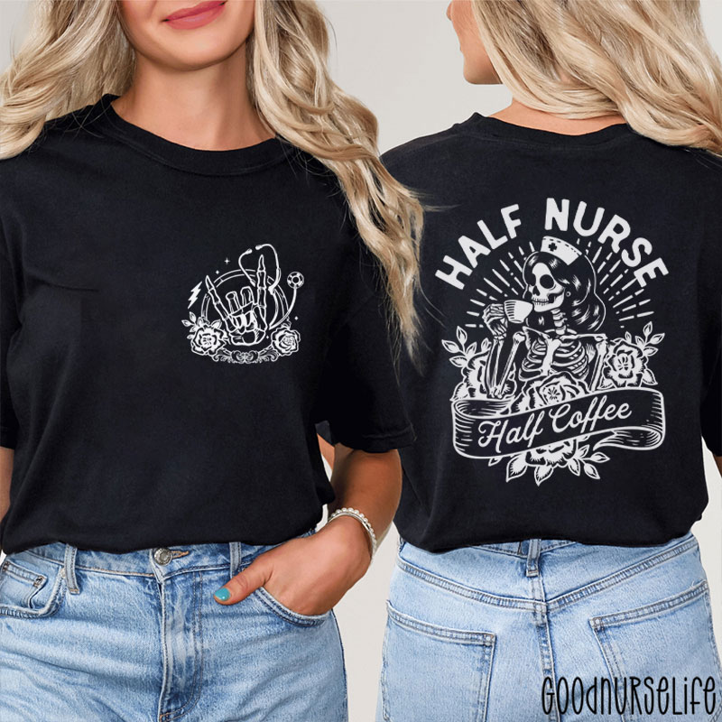 Funny Half Nurse Half Coffee Skeleton Nurse Two Sided T-Shirt
