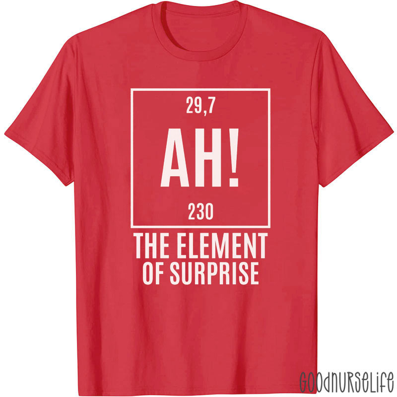 The Element Of Surprise T-Shirt