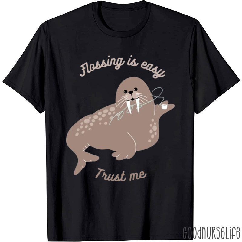 Flossing Is Easy Trust Me Dental T-Shirt