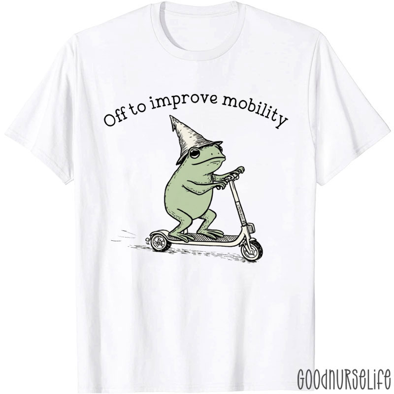 Off To Improve Mobility T-shirt