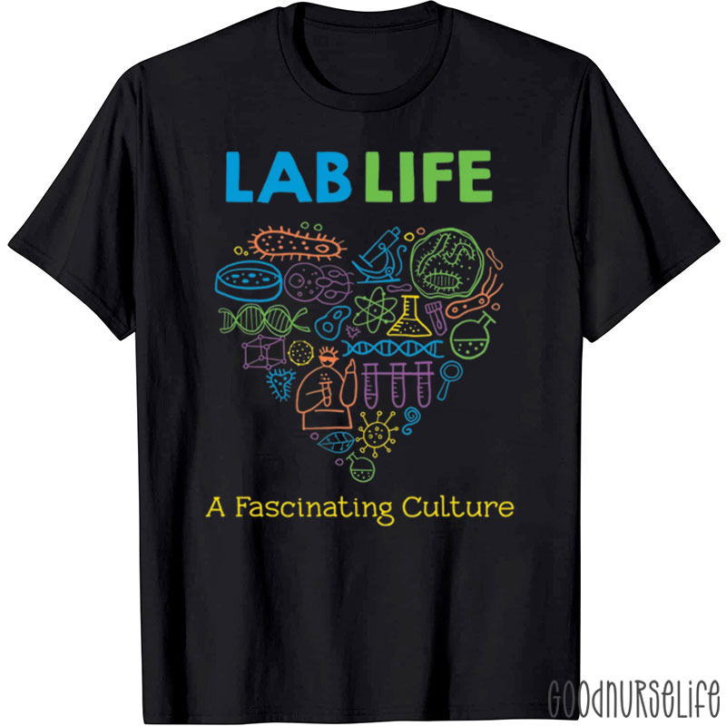 Lab Life A Fascinating Culture T-Shirt