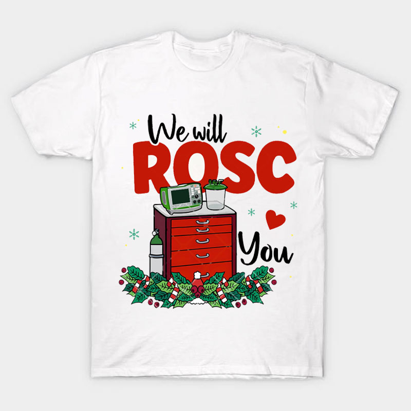 We Will Rosc You Nurse T-Shirt