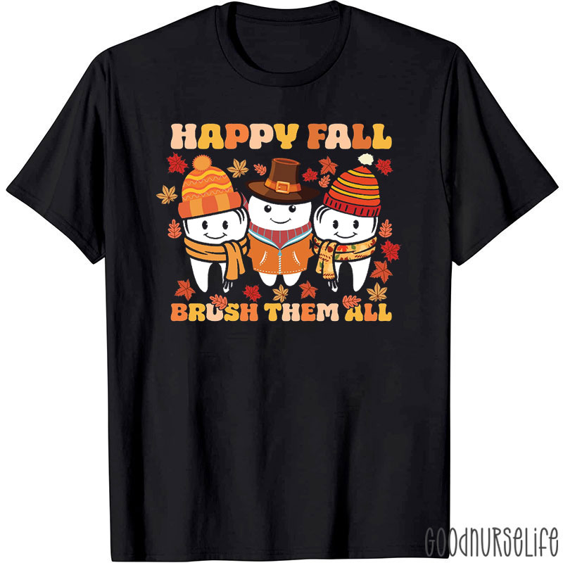 Dentistry Fall Happy Fall Brush Them All Tooth T-Shirt