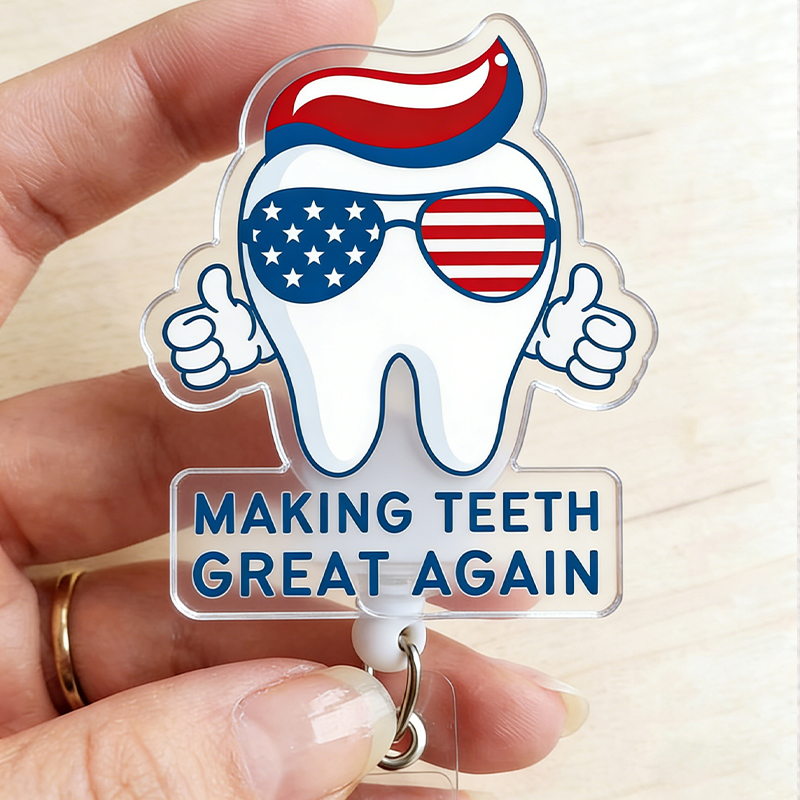 Making Teeth Great Again Badge Reel