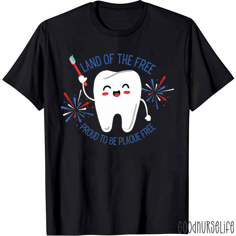 Land Of The Free Proud To Be Plaque Free T-Shirt