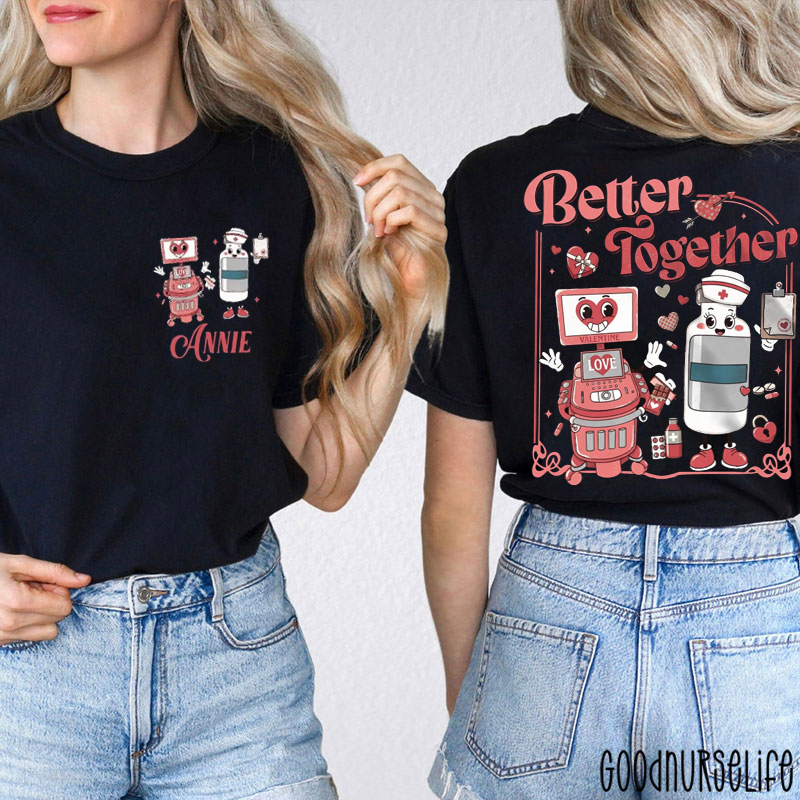 Personalized Propofol Valentine Better Together Two Sided T-Shirt