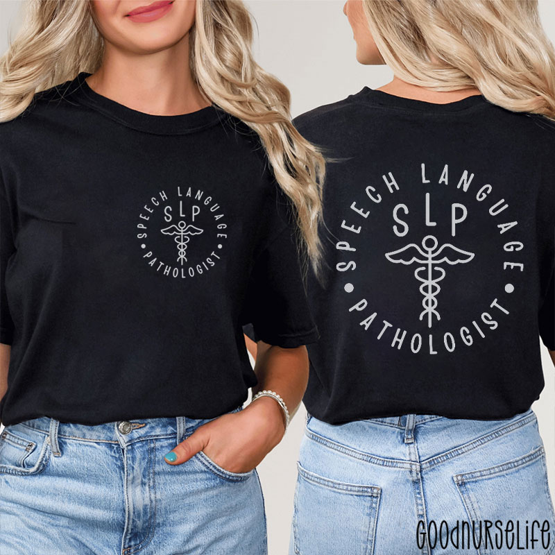 SLP Speech Language Pathologist Two Sided T-Shirt