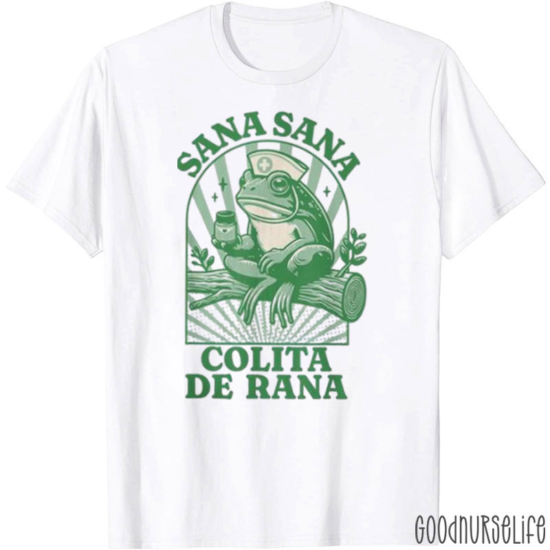 Sana Sana Colita De Rana Nurse T-Shirt