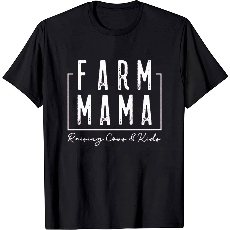 Farm Mama Raising Cows And Kids T-Shirt