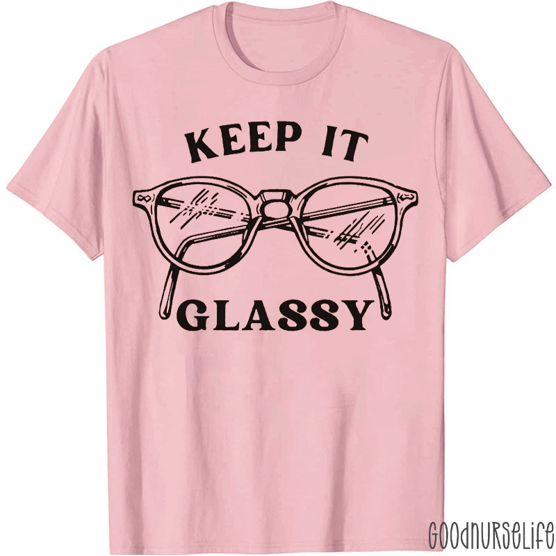 Keep It Glassy T-shirt
