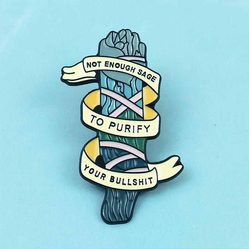 Not Enough Sage To Purify Your Bullshit Nurse Pin