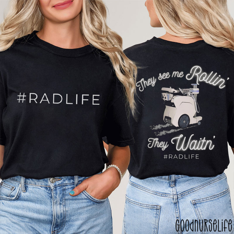 They See Me Rollin They Waiting Radiology Two Sided T-Shirt