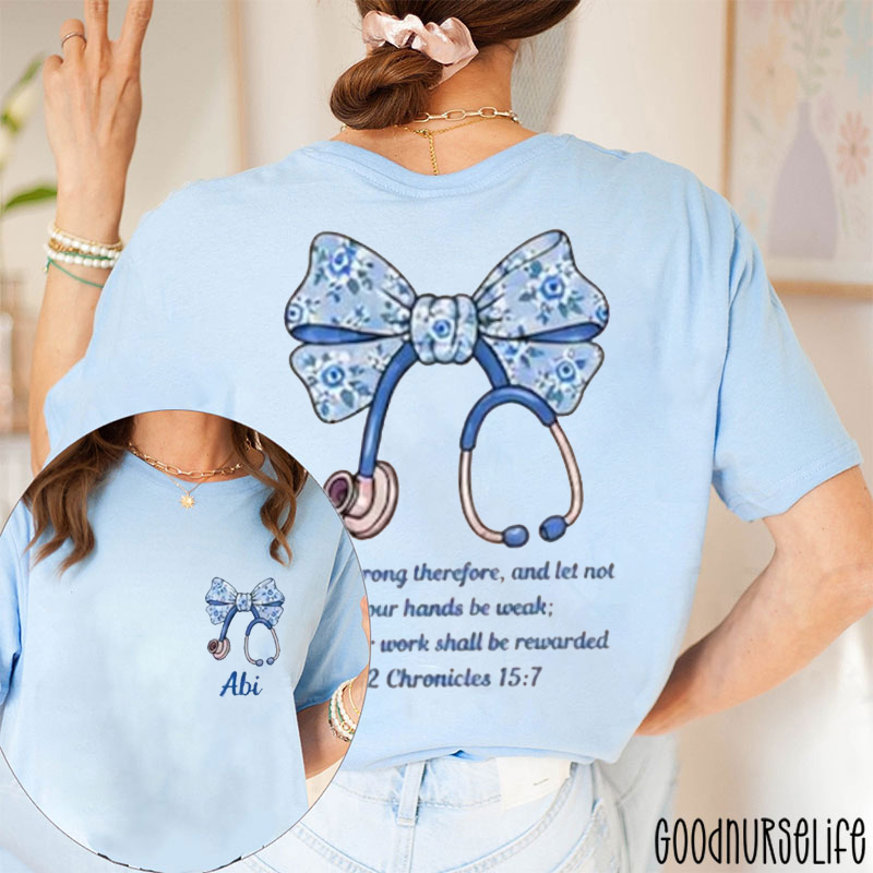 Personalized Be Ye Strong Therefore And Let Not Your Hands Be Weak Two Sided T-Shirt