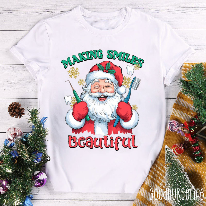 Making Smiles Beautiful Nurse T-shirt