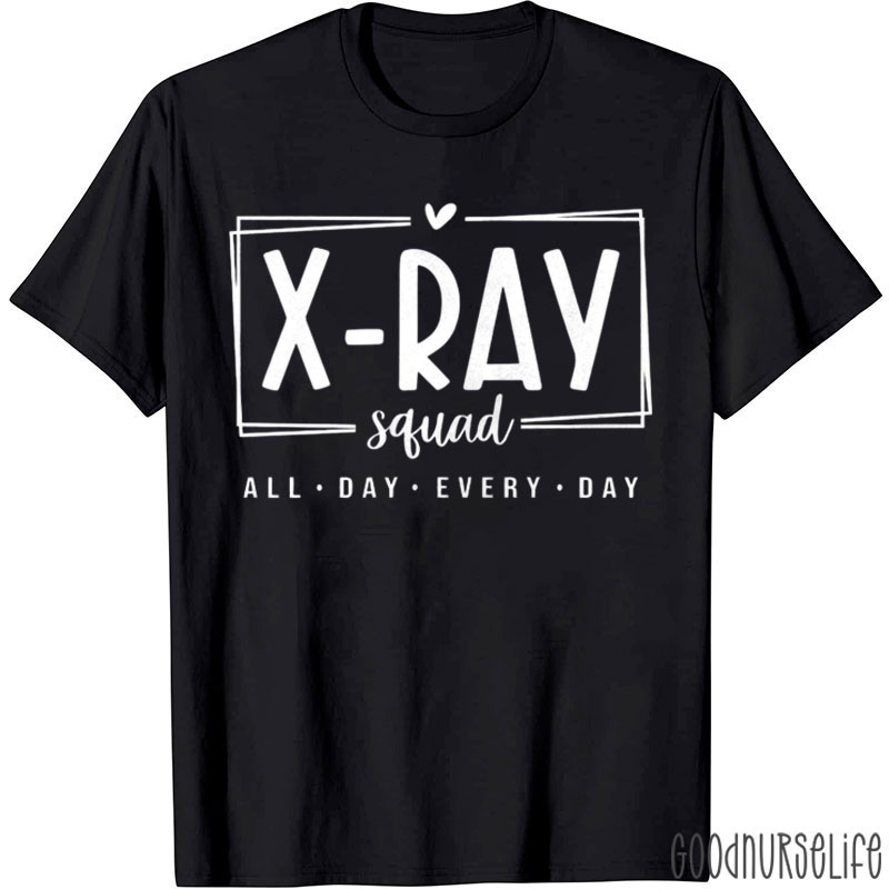 X-Ray Squad All Day Every Day Radiology T-Shirt