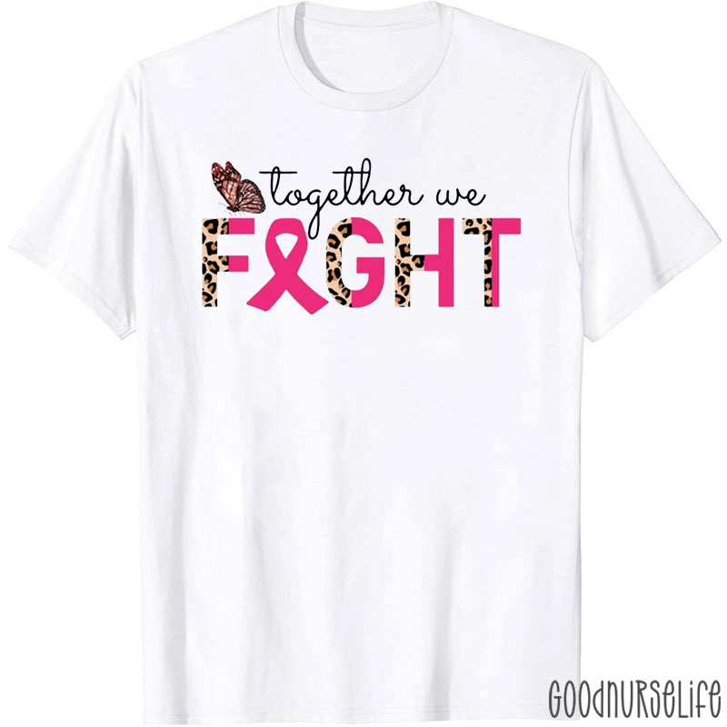 Leopard Print And Pink Ribbon Together We Fight Nurse T-Shirt
