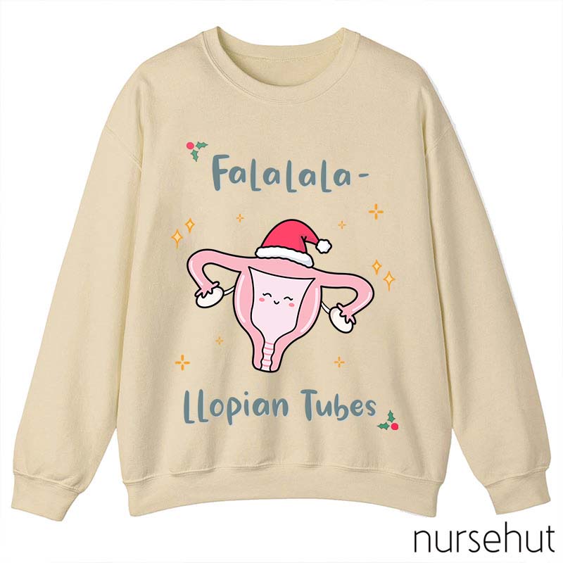 Falalala Llopian Tubes Nurse Sweatshirt