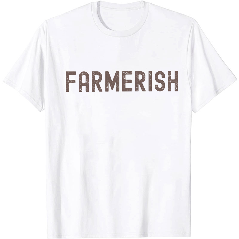 Farmerish T-Shirt