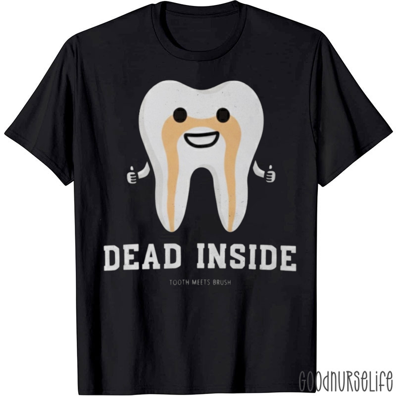 Dead Inside Tooth Meets Brush T-shirt