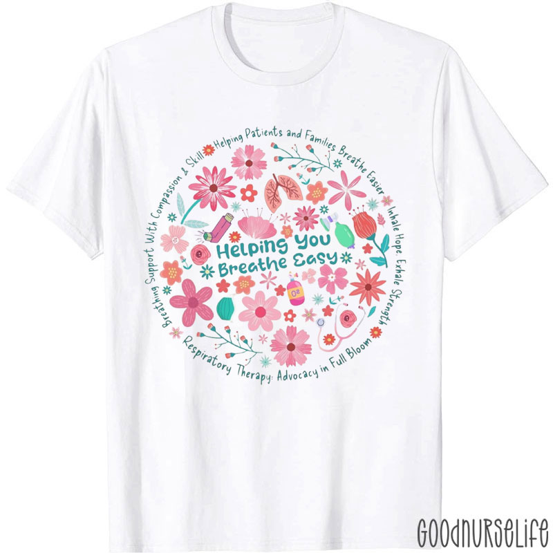 Helping You Breathe Easy Pulmonary Nurse T-Shirt