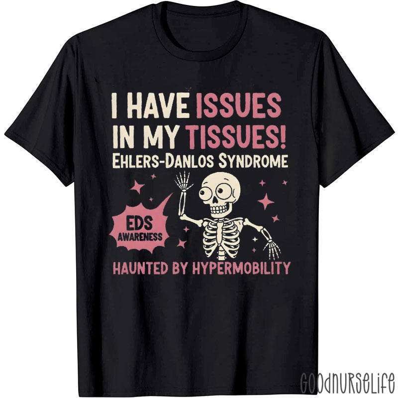 I Have Issues In My Tissues T-shirt