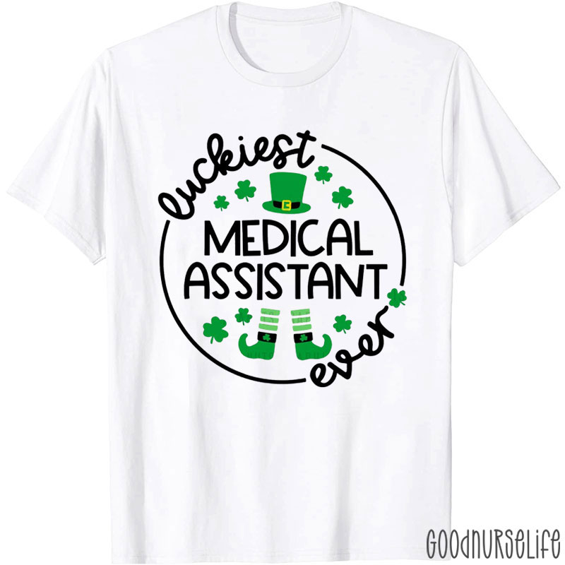 Luckiest Ever Medical Assistant T-Shirt