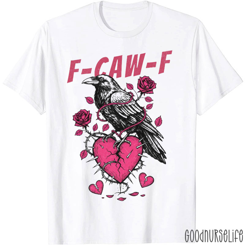 F CAW F Valentine Nurse T-shirt