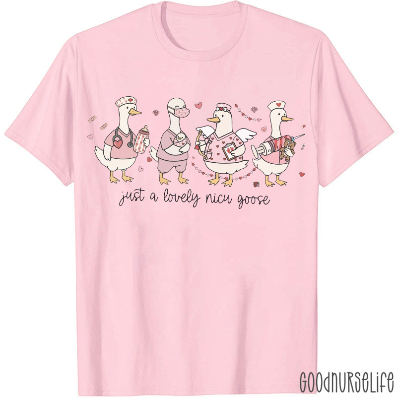 Just A Lovely NICU Goose Nurse T-shirt
