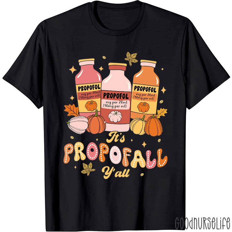 It's Propofall Y'all Thankful Nurse T-Shirt
