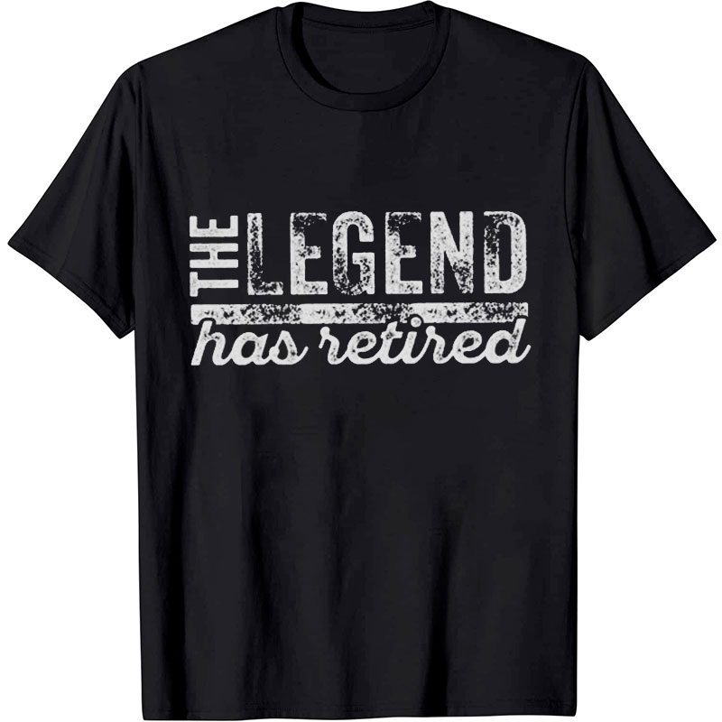 The Legend Has Retired Nurse T-Shirt
