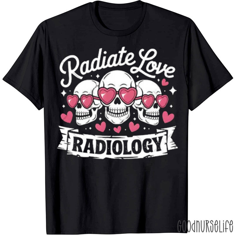 Radiate Love Valentine Radiology T-shirt