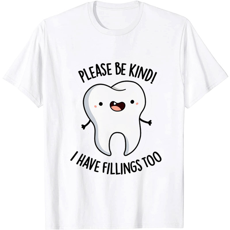 I Have Fillings Too Nurse T-shirt