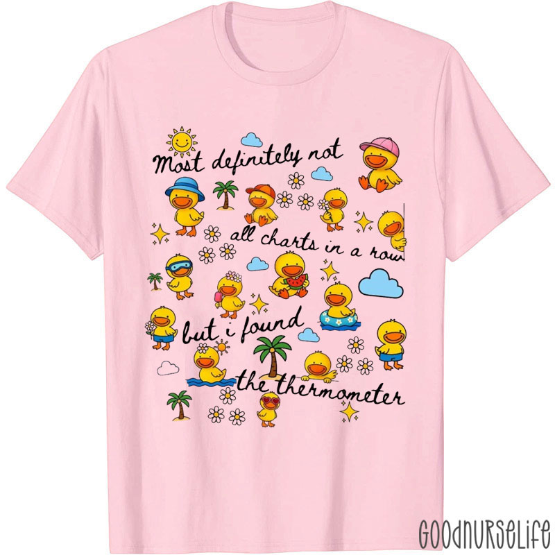 Most Definitely Not All Charts In A Row Nurse T-Shirt