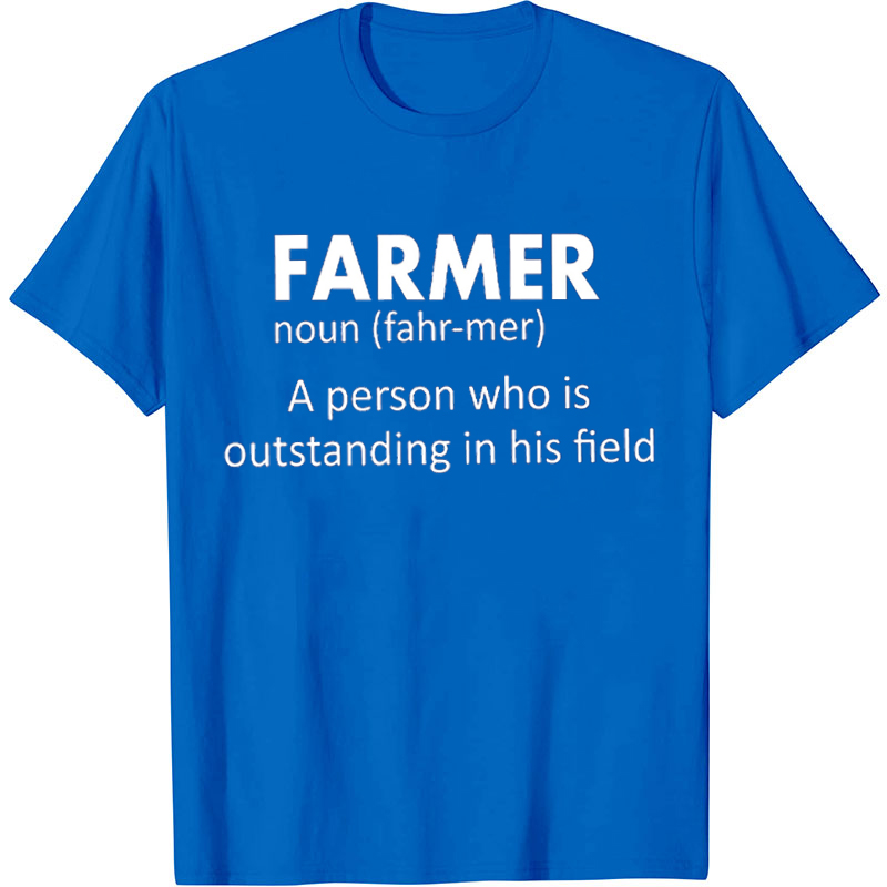 Farmer A Person Who Is Outstanding In His Field T-Shirt