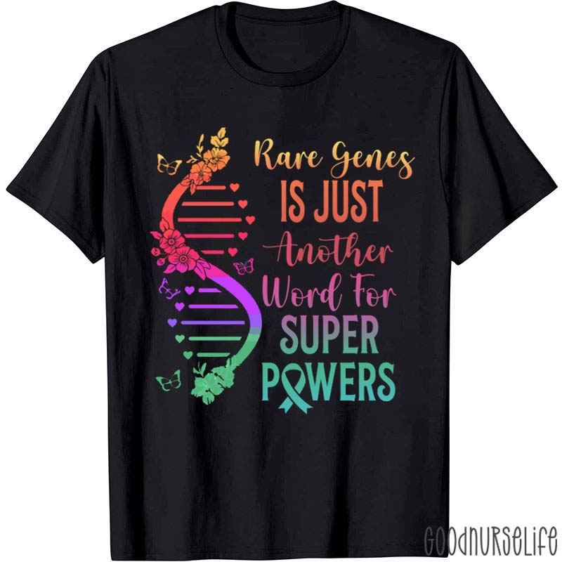 Rare Genes Is Just Another Word For Super Powers Nurse T-Shirt